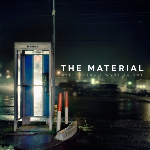 The Material - Album Art - Everything I Want To Say