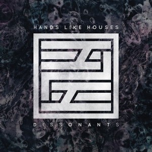 18-hands-like-houses-dissonants